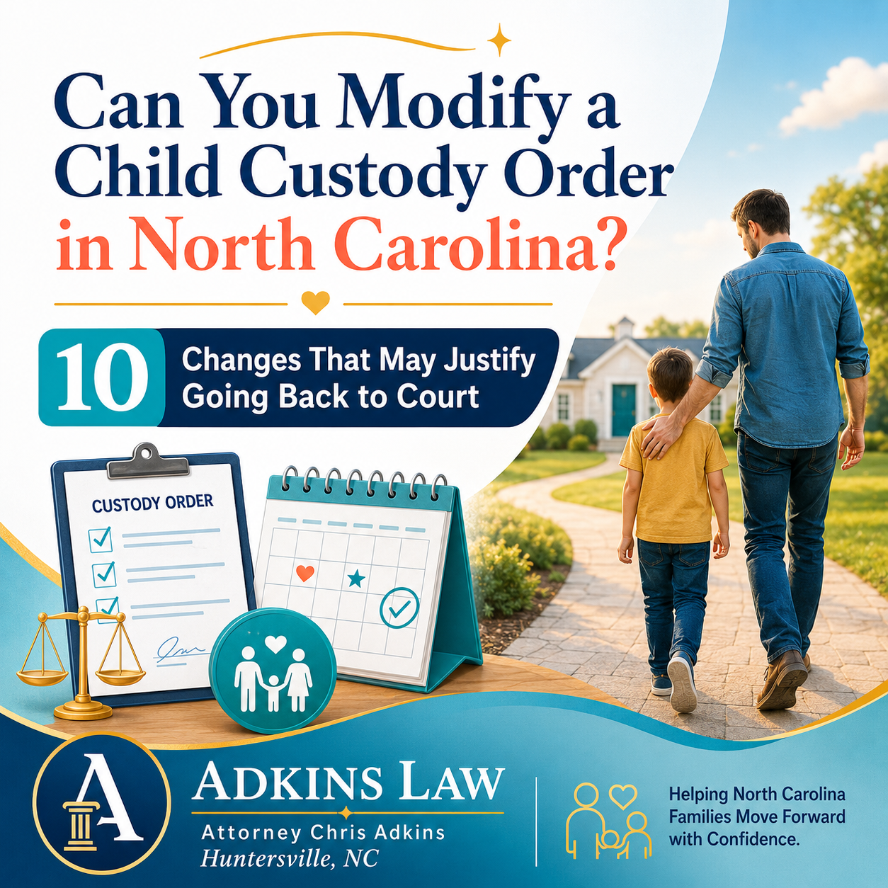 Adkins Law graphic explaining when a North Carolina child custody order may be modified, featuring a father and child, custody documents, and the title “Can You Modify a Child Custody Order in North Carolina?”