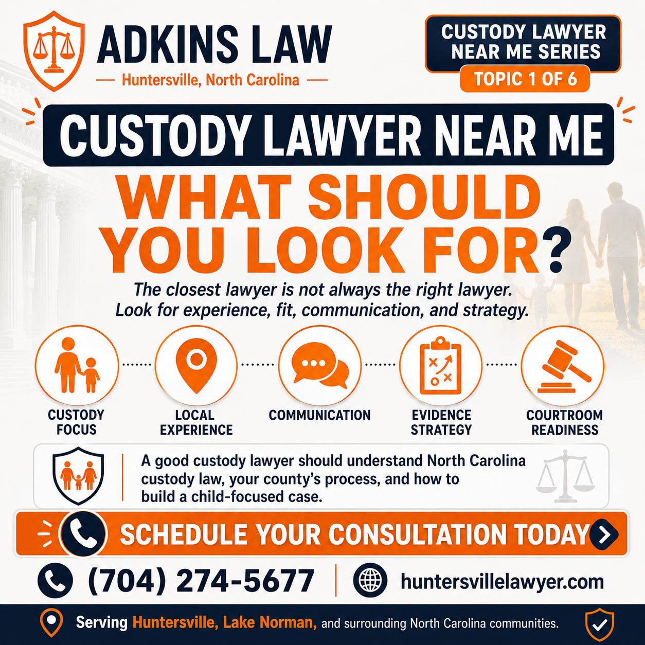 Custody Lawyer Near Me: What Should You Look For? — Adkins Law infographic explaining what to consider when choosing a North Carolina custody attorney, including custody focus, local experience, communication, evidence strategy, and courtroom readiness.